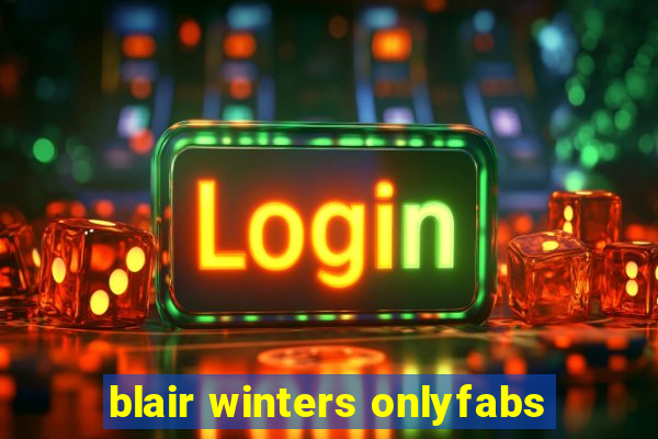 blair winters onlyfabs